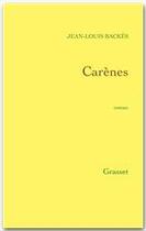 Couverture du livre « Carènes » de Jean-Louis Backes aux éditions Grasset