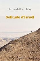 Couverture du livre « Solitude d'Israël » de Bernard-Henri Levy aux éditions Grasset Et Fasquelle