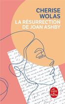 Couverture du livre « La résurrection de Joan Ashby » de Cherise Wolas aux éditions Le Livre De Poche