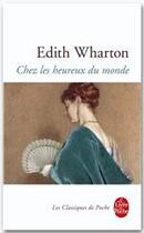 Couverture du livre « Chez les heureux du monde » de Edith Wharton aux éditions Le Livre De Poche