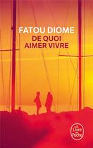 Couverture du livre « De quoi aimer vivre » de Fatou Diome aux éditions Le Livre De Poche