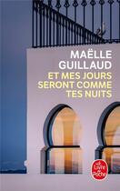 Couverture du livre « Et mes jours seront comme tes nuits » de Maelle Guillaud aux éditions Le Livre De Poche