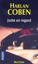 Couverture du livre « Juste un regard » de Harlan Coben aux éditions Pocket