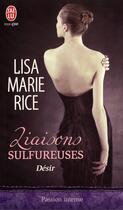 Couverture du livre « Liaisons sulfureuses t.2 ; désirs » de Lisa Marie Rice aux éditions J'ai Lu