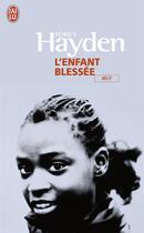 Couverture du livre « L'enfant blessée » de Torey L. Hayden aux éditions J'ai Lu