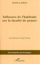 Couverture du livre « Influence de l'habitude sur la faculté de penser » de Maine De Biran aux éditions Editions L'harmattan