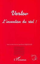 Couverture du livre « Vertov - l'invention du reel ! » de Esquenazi J-P. aux éditions Editions L'harmattan