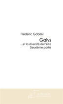 Couverture du livre « Galys ; ...et la diversité de l'être » de Frederic Gabriel aux éditions Le Manuscrit