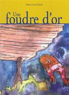 Couverture du livre « Une foudre d'or » de Marie-Liza Coulet aux éditions Books On Demand