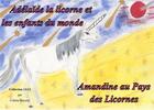 Couverture du livre « Adélaïde la licorne et les enfants du monde ; Amandine au Pays des Licornes » de Colette Becuzzi aux éditions Books On Demand
