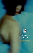 Couverture du livre « Médée chérie » de Chami Yasmine aux éditions Actes Sud