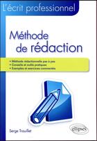 Couverture du livre « L'écrit professionnel ; méthode de rédaction » de Serge Trouillet aux éditions Ellipses