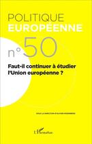 Couverture du livre « Faut-il continuer à étudier l'Union européenne ? » de Claudette Gorodetzky aux éditions L'harmattan