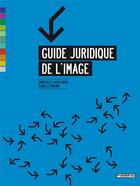 Couverture du livre « Guide juridique de l'image » de Isabelle Durand et Christelle Capo-Chi aux éditions Pyramyd