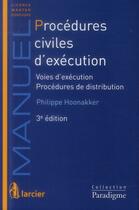 Couverture du livre « Procédures civiles d'exécution ; voies d'exécution ; procédures de distribution (3e édition) » de Philippe Hoonakker aux éditions Larcier