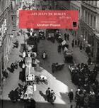 Couverture du livre « Les juifs de Berlin ; 1933-1941 » de Abraham Pisarek aux éditions Biro