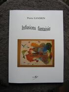 Couverture du livre « Infusions fantaisie » de Pierre Sandrin aux éditions Scripta