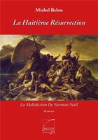 Couverture du livre « La huitième résurrection » de Michel Belou aux éditions Abatos