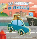 Couverture du livre « Ma fabrique de véhicules : avec 5 figurines à détacher et à assembler » de Ronny Gazzola et Roberta Spagnolo aux éditions Kimane