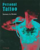 Couverture du livre « Personal tattoo ; sous l'épaisseur des traits » de Sophie Le Berre aux éditions Intervalles
