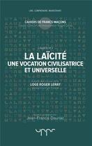 Couverture du livre « La laïcité ; une vocation civilisatrice et universelle » de Jean-Francis Dauriac aux éditions Uppr
