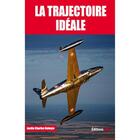 Couverture du livre « La trajectoire idéale » de Jackie Charles Deleuze aux éditions Jpo