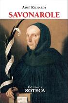 Couverture du livre « Savonarole » de Aime Richardt aux éditions Soteca
