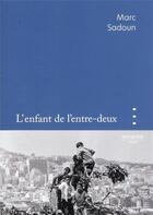 Couverture du livre « L'enfant de l'entre-deux » de Sadoun Marc aux éditions Bouquins