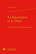 Couverture du livre « La souvenance et le désir ; la réception des poétesses grecques » de Debrosse Anne aux éditions Classiques Garnier