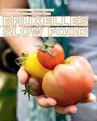 Couverture du livre « Bruxelles slow food » de Hamza et Mossiat aux éditions Renaissance Du Livre