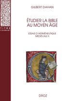 Couverture du livre « Etudier la bible au moyen age - essais d hermeneutique medievale ii » de Gilbert Dahan aux éditions Droz