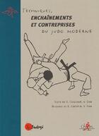 Couverture du livre « Techniques, enchaînements et contreprises du judo moderne » de E Couzinie et E Crespin aux éditions Chiron