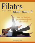 Couverture du livre « Pilates pour mincir » de Karon Karter aux éditions Courrier Du Livre