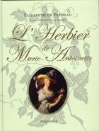 Couverture du livre « L'herbier de Marie-Antoinette » de Elisabeth De Feydeau aux éditions Maison Rustique