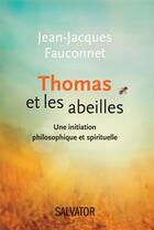 Couverture du livre « Thomas et les abeilles » de Jean-Jacques Fauconnet aux éditions Salvator