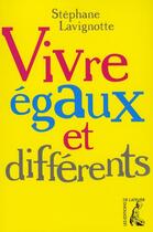 Couverture du livre « Vivre égaux et différents » de Lavignotte/Houziaux aux éditions Editions De L'atelier