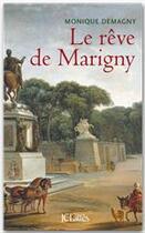 Couverture du livre « Le rêve de Marigny » de Monique Demagny aux éditions Jc Lattes