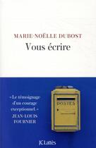 Couverture du livre « Vous écrire » de Marie-Noelle Dubost aux éditions Lattes