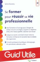Couverture du livre « Se former pour réussir sa vie professionnelle » de Sylvie Karsenty aux éditions Vuibert