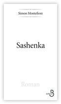 Couverture du livre « Sashenka » de Simon Sebag Montefiore aux éditions Belfond