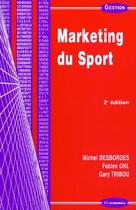 Couverture du livre « Marketing du sport (2e édition) » de Michel Desbordes et Gary Tribou et Fabien Ohl aux éditions Economica
