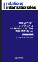 Couverture du livre « Intégration et déviance au sein du système international » de Soraya Sidani aux éditions Presses De Sciences Po