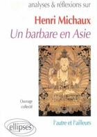Couverture du livre « Michaux, un barbare en asie » de  aux éditions Ellipses