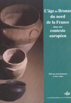 Couverture du livre « L'âge du bronze du nord de la France dans son contexte européen » de Bourgeois J/Tal aux éditions Cths Edition