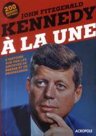 Couverture du livre « Kennedy a la une » de Faverjon Philippe aux éditions Acropole
