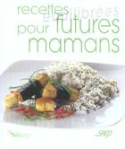 Couverture du livre « Recettes Equilibrees Pour Futures Mamans » de Rachel Dornier aux éditions Saep
