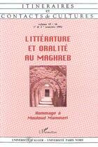 Couverture du livre « Littérature et oralité au Maghreb ; hommage à Mouloud Mammeri » de Itineraires Contacts aux éditions L'harmattan