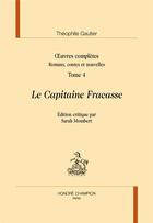 Couverture du livre « Oeuvres complètes ; romans t.4 ; le capitaine Fracasse » de Theophile Gautier aux éditions Honore Champion