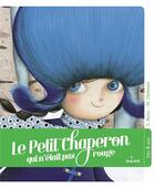 Couverture du livre « Le petit chaperon qui n'etait pas rouge » de Beau/Desbons aux éditions Milan