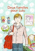 Couverture du livre « Deux familles d'accueil pour Lulu » de Agnes Lacor aux éditions Bayard Jeunesse